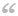 inverted-commas-opening